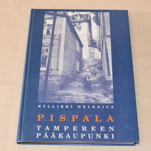 Kyllikki Helenius Pispala - Tampereen pääkaupunki